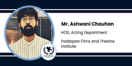 Interview Mr Ashwani Chauhan HOD Acting Department at Padarpan Films and Theatre Institute